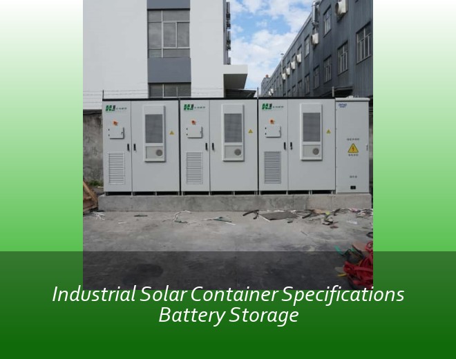 Industrial Solar Container Specifications Battery Storage